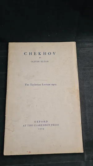 Oliver Elton - Chekhov, The Taylorian Lecture 1929, Oxford University Press