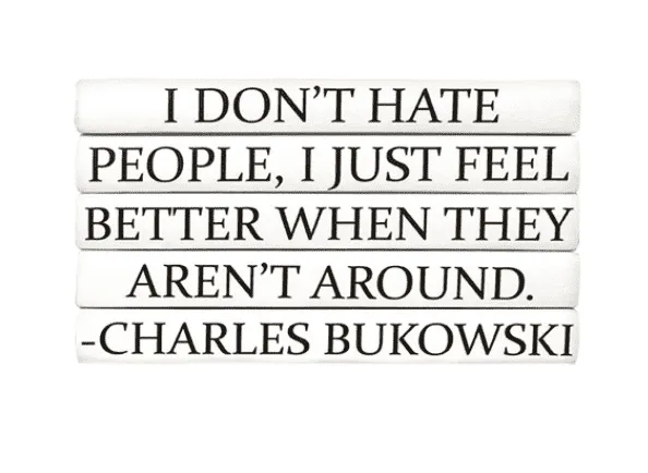 "I DON'T HATE PEOPLE, I JUST FEEL BETTER WHEN THEY AREN'T AROUND." Quote Book Stack
