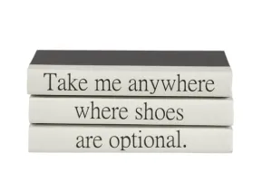 "Take me anywhere shoes are optional"-  Quote Book Stack