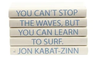 "YOU CAN'T STOP THE WAVES, BUT YOU CAN LEARN TO SURF" Quote Book Stack